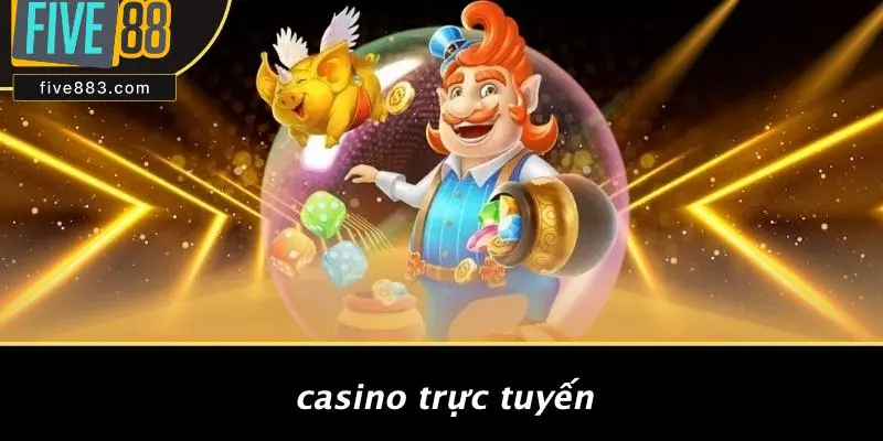 Casino Trực Tuyến