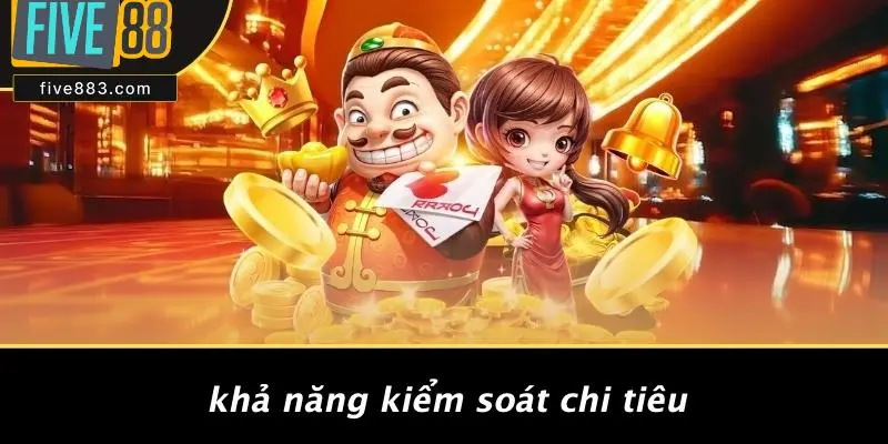 Khả Năng Kiểm Soát Chi Tiêu