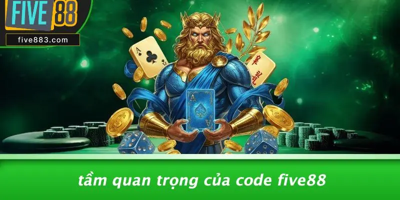 Tầm Quan Trọng Của Code FIVE88