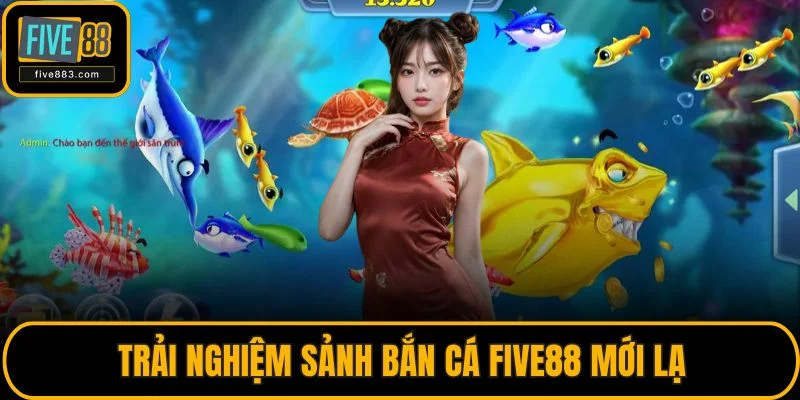 Trang chủ 33 Trải nghiệm sảnh bắn cái FIVE88 mới lạ